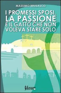 I Promessi Sposi, la passione e il gatto che non voleva stare solo Nuovo Arrivo