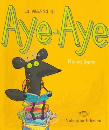 La vittoria di Aye-Aye. Ediz. illustrata Offerta