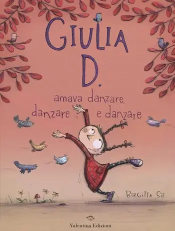 Quantità Limitata Giulia D. amava danzare, danzare e danzare. Ediz. illustrata