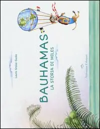 Bauhamas. La storia di Miles. Ediz. illustrata Reso Gratuito