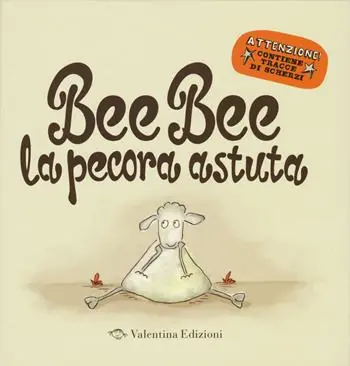Non Perdere Bee bee la pecora astuta. Ediz. illustrata