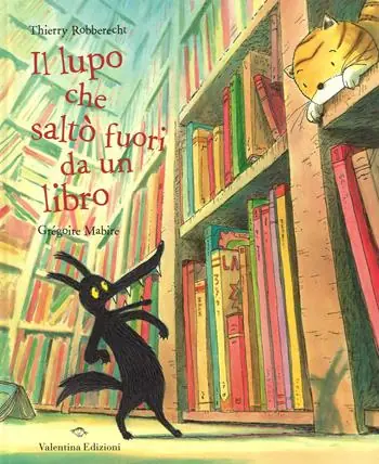 Il lupo che saltò fuori da un libro. Ediz. illustrata Prezzo Basso