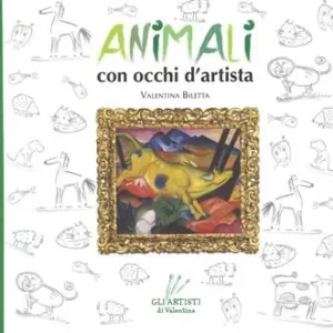 A Buon Prezzo Animali con occhi d‘artista. Ediz. illustrata