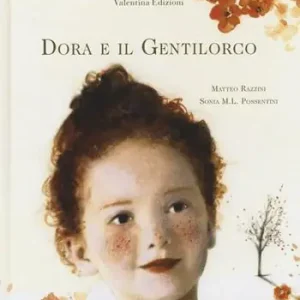 Offerta Limitata Dora e il Gentilorco. Ediz. illustrata