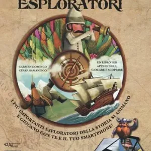 Novità Il grande libro degli esploratori. Con App. Ediz. illustrata