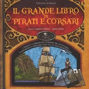 Quantità Limitata Il grande libro di pirati e corsari. Con App. Ediz. a colori