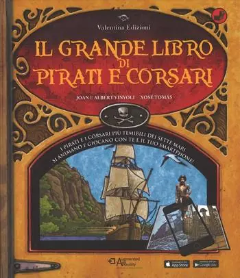 Quantità Limitata Il grande libro di pirati e corsari. Con App. Ediz. a colori