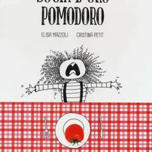 Acquista Ora Sogni d‘oro pomodoro. Ediz. illustrata