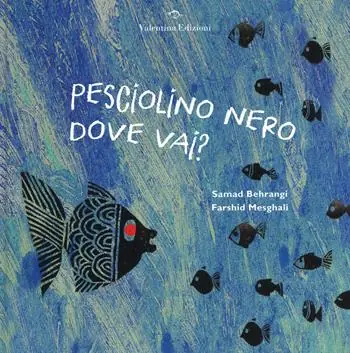 Pesciolino nero dove vai? Ediz. a colori Popolare