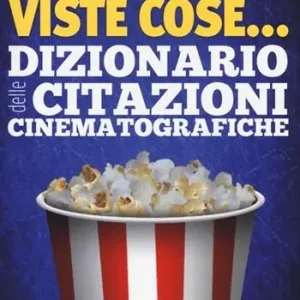 Io ne ho viste cose... Dizionario delle citazioni cinematografiche Subito Disponibile