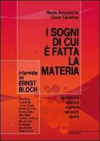 I sogni di cui è fatta la materia. Interviste su Ernst Bloch Offerta