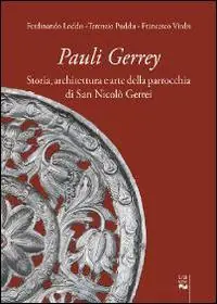 Pauli Gerrey. Storia, architettura e arte della parrocchia di San Nicolò Gerrei Occasione Imperdibile