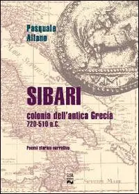 Sibari. Colonia dell‘antica Grecia 720-510 a.C. Affare