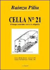 Cella n. 21. Il lungo cammino verso la dignità Consegna Rapida