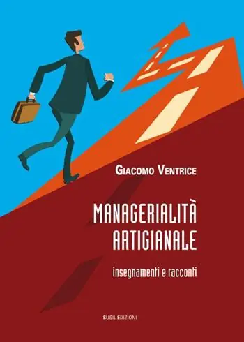 Soddisfatti O Rimborsati Managerialità artigianale. Insegnamenti e racconti