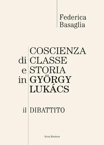 Prezzo Ridotto Coscienza di classe e storia in Gyorgy Lukacs. Il dibattito