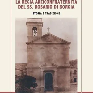 La Regia Arciconfraternita del SS. Rosario di Borgia. Storia e tradizione Economico