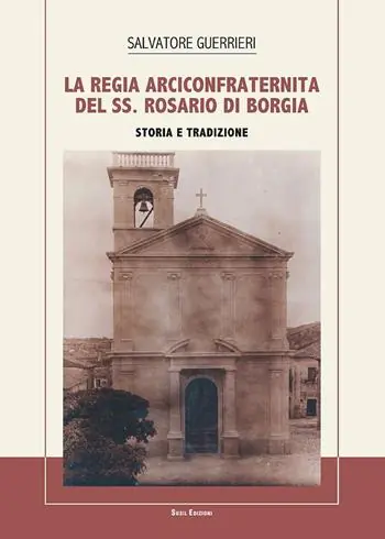 La Regia Arciconfraternita del SS. Rosario di Borgia. Storia e tradizione Economico