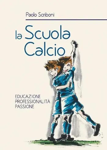 Più Venduto La scuola calcio. Educazione professionalità passione