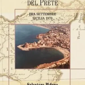 La seconda morte del prete. Era settembre. Sicilia 1970 Offerta Del Giorno