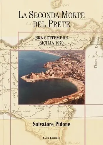 La seconda morte del prete. Era settembre. Sicilia 1970 Offerta Del Giorno