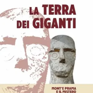 Novità La terra dei giganti. Mont‘e Prama e il mistero dei guerrieri