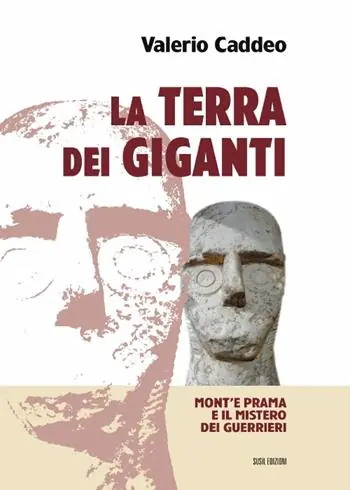 Novità La terra dei giganti. Mont‘e Prama e il mistero dei guerrieri