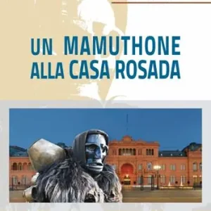 Offerta Speciale Un mamuthone alla Casa Rosada