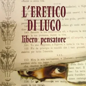 Promo Stagionale L‘eretico di Lugo. Libero pensatore