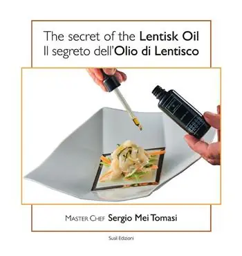 The secret of the lentisk oil-Il segreto dell‘olio di lentisco. Ediz. bilingue Non Perdere