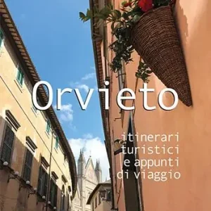 Orvieto. Itinerari turistici e appunti di viaggio Economico