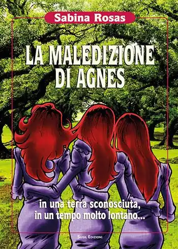 La maledizione di Agnes. In una terra sconosciuta, in un tempo molto lontano... Compra Adesso