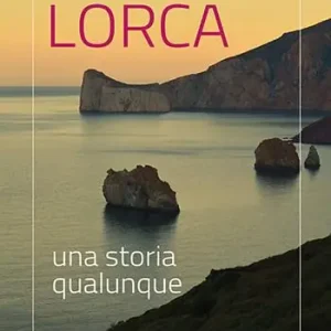 Lorca. Una storia qualunque Nuova Collezione