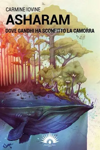 Asharam. Dove Gandhi ha sconfitto la camorra Ordina Subito