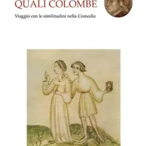 Ordina Subito Quali colombe. Viaggio con le similitudini nella Comedìa