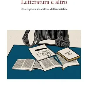 Soddisfatti O Rimborsati Letteratura e altro. Una risposta alla cultura dell‘inevitabile