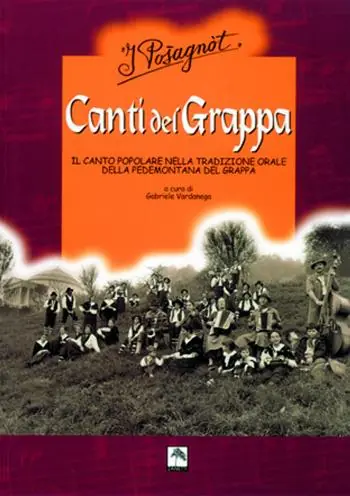 Canti del Grappa. Il canto popolare nella tradizione orale della Pedemontana del Grappa Direttamente Dal Produttore