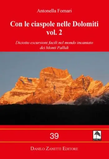 Con le ciaspole nelle Dolomiti. Ediz. illustrata. Vol. 2 Diciotto escursioni facili nel mondo incantato dei Monti Pallidi. Prezzo Ridotto