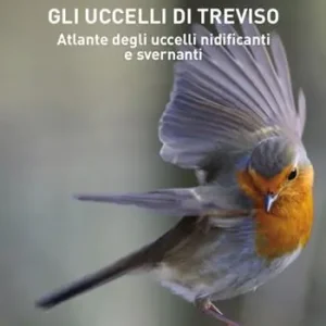 Di Tendenza Gli uccelli di treviso. atlante degli uccelli nidificanti e svernanti