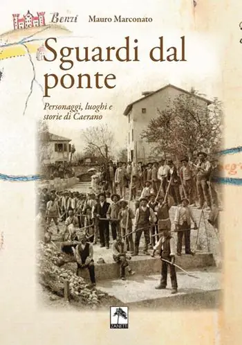 Ultimissimo Modello Sguardi dal ponte. Personaggi, luoghi e storie di Caerano