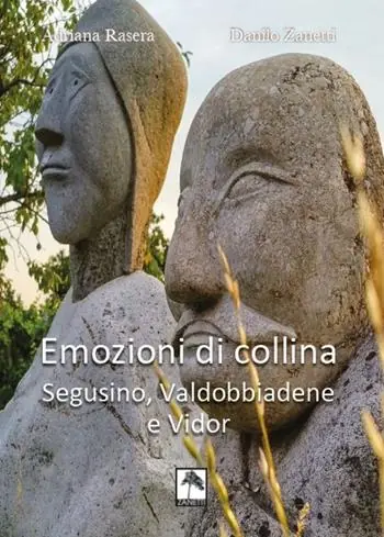 Emozioni di collina. Segusino, Valdobbiadene e Vidor. Ediz. bilingue Promo Stagionale