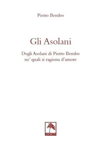 Gli asolani. Degli Asolani di Pietro Bembo ne‘ quali si ragiona d‘amore Prezzo Basso