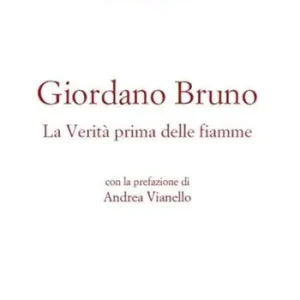 Giordano Bruno. La verità prima delle fiamme Solo Oggi