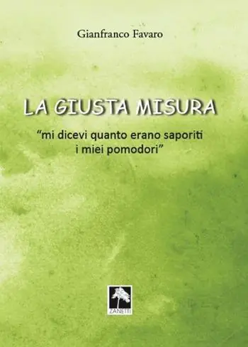 La giusta misura... «Mi dicevi quanto erano saporiti i miei pomodori» Promozione Esclusiva