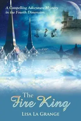 The fire king. A compelling adventure mystery in the fourth dimension Miglior Prezzo