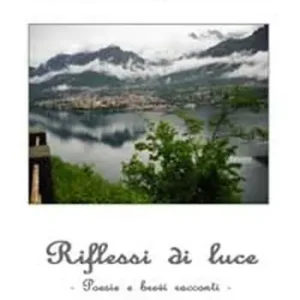 Offerta Speciale Riflessi di luna. Poesie e brevi racconti