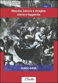 Spedito Oggi Masche bàsure e streghe storia e leggenda
