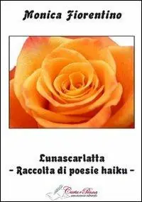Lunascarlatta. Raccolta di poesie haiku Must-Have