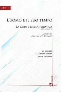 L‘ uomo e il suo tempo. La corte della formica 8° edizione Occasione