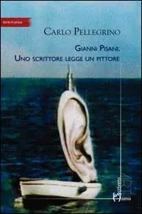 Occasione Gianni Pisani. Uno scrittore legge un pittore